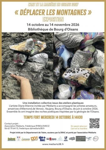 Exposition : l&rsquo;art et la manière en Oisans « Déplacer les montagnes »_Le Bourg-d&rsquo;Oisans